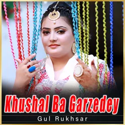 Khushal Ba Garzedey