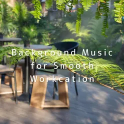 Background Music for Smooth Workcation