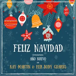 Feliz Navidad y próspero Año Nuevo de Kay Martin & Her Body Guards