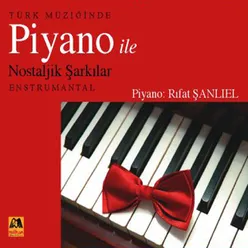 Türk Müziğinde Piyano İle Nostaljik Şarkılar