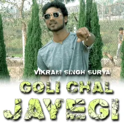 Goli Chal Jayegi