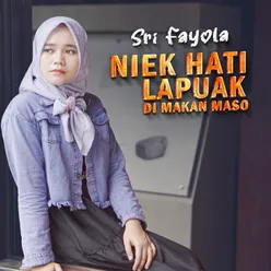 Niek Hati Lapuak Di Makan Maso