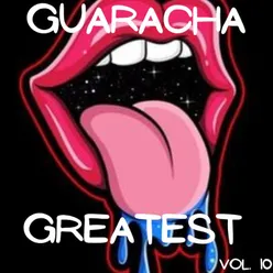 GUARACHA GREATEST VOL.10