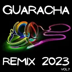 GUARACHA REMIX 2023 VOL.7