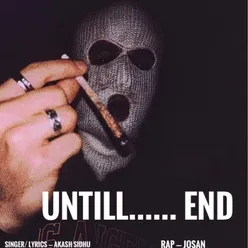 Untill...... End