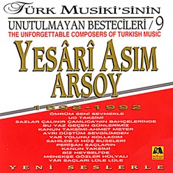 Türk Musiki'sinin Unutulmayan Bestecileri, Vol. 9 - Yesâri Asım Arsoy
