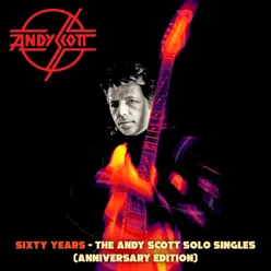 Sixty Years - The Andy Scott Solo Singles