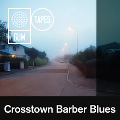 GTP203 Crosstown Barber Blues