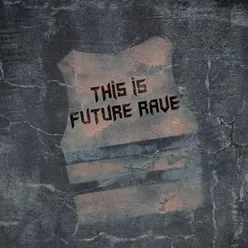 This is Future Rave