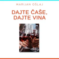 Dajte čaše, dajte vina