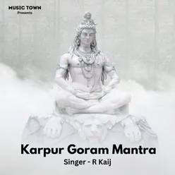 Karpur Goram Mantra