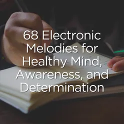 68 Electronic Melodies for Healthy Mind, Awareness, and Determination