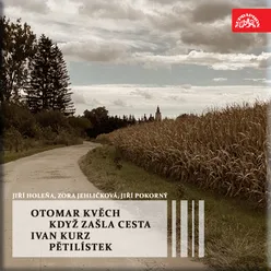 Když zašla cesta. A Cycle of Songs for Soprano and Piano on Text by Josef Hora: Struny ve větru