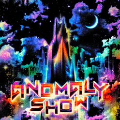 Anomaly Show