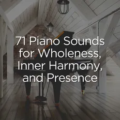 71 Piano Sounds for Wholeness, Inner Harmony, and Presence