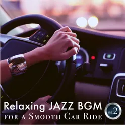 Relaxing Jazz BGM for a Smooth Car Ride, Vol. 3