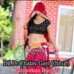 Dil Pe Chalay Gayi Chhuri