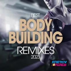 Best Body Building Remixes 2023 128 - 150 Bpm / 32 Count