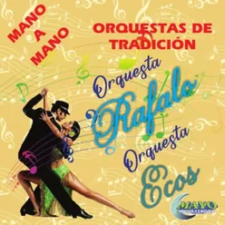 ORQUESTAS DE TRADCION ORQUESTA ECOS Y ORQUESTA RAFALO