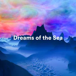 Dreams of the Sea