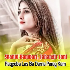 Raqeeba Las Ba Darna Paray Kam