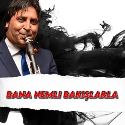 Bana Nemli Bakışlarla