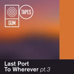 GTP188 Last Port To Wherever, Pt. 3