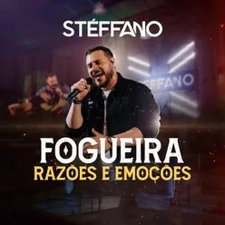 Fogueira / Razões e Emoções