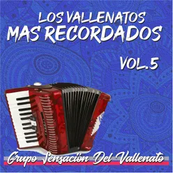 LOS VALLENATOS MAS RECORDADOS, Vol.5