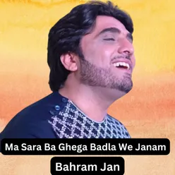 Ma Sara Ba Ghega Badla We Janam