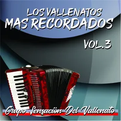 LOS VALLENATOS MAS RECORDADOS, Vol.3