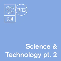 GTP060 Science And Technology, Pt. 2
