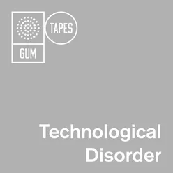 GTP053 Technological Disorder