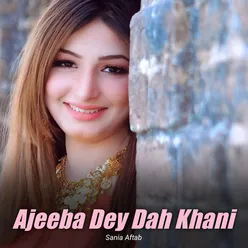 Ajeeba Dey Dah Khani