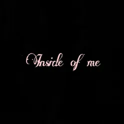 Inside of me