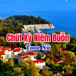 Chút Kỷ Niệm Buồn Tone Nữ