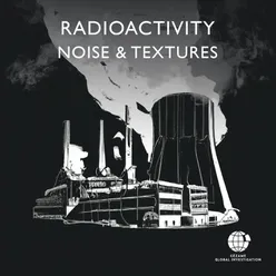 Radioactivity - Noise and Textures