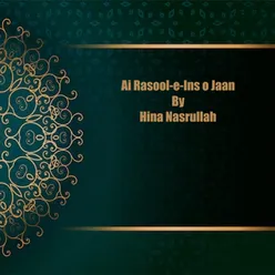 Ai Rasool-e-Ins o Jaan