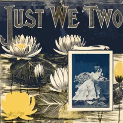 Just We Two