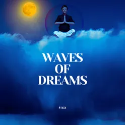 Waves of Dreams