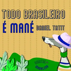 Todo Brasileiro É Mané