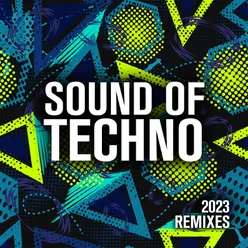 Sound Of Techno 2023 Remixes