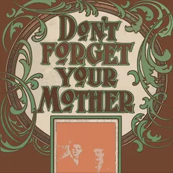 Don't Forget Your Mother