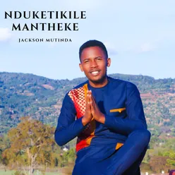 NDUKETIKILE MANTHEKE