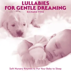 Lullabies for Gentle Dreaming: Soft Nursery Rhymes to Put Your Baby to Sleep