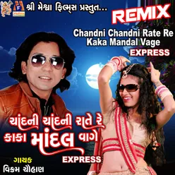 Chandni Chandni Rate Re KaKa Mandal Vage EXPRESS