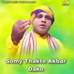 Somy Thakte Akbar Dako