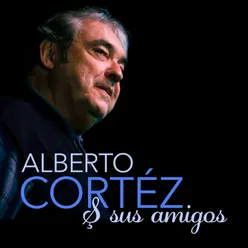 Alberto Cortéz & Sus Amigos