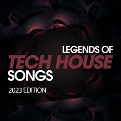 Legends Of Tech House Songs 2023 Edition