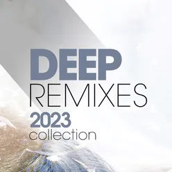 Deep Remixes 2023 Collection